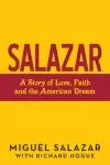 Salazar: A Story of Love, Faith and the American Dream