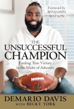 The Unsuccessful Champion: Finding True Victory in the Midst of Adversity