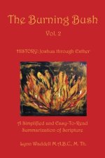 The Burning Bush  Vol. 2: A Simplified and Easy-To-Read Summarization of Scripture