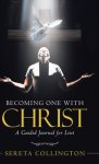 Becoming One with Christ: A 40 Day Devotional Journal