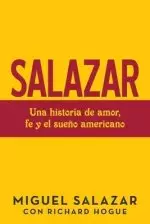 Salazar: Una Historia De Amor, Fe Y El Sue