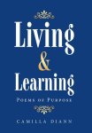 Living & Learning: Poems of Purpose