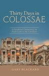 Thirty Days in Colossae: A Devotional Commentary on Paul's Letter to the Colossians