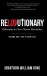 Relovutionary: Philosophy for True Human Flourishing