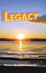 Legacy: Raising Kids Who Live and Love Like Jesus