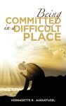 Being Committed in a Difficult Place