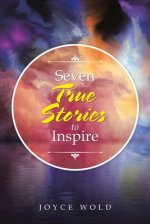 Seven True Stories to Inspire