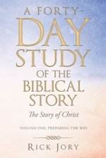 A Forty-Day Study of the Biblical Story: The Story of Christ