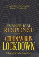 Evangelical Response to the Coronavirus Lockdown: (Insights from the Evangelical Church Winning All)