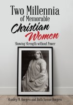 Two Millennia of  Memorable Christian Women: Showing Strength Without Power