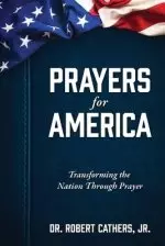 Prayers for America: Transforming the Nation Through Prayer