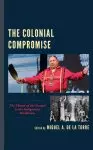 The Colonial Compromise: The Threat of the Gospel to the Indigenous Worldview