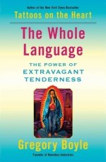 The Whole Language: The Power of Extravagant Tenderness