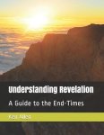 Understanding Revelation: A Guide to the End-Times