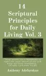 14  Scriptural Principles for Daily Living Vol. 3: "Your words are a flashlight to light the path ahead of me and keep me from stumbling." [Psalm 119: