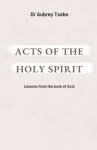 ACTS OF THE HOLY SPIRIT: Lessons from the book of Acts