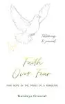 Faith Over Fear: Find Hope in the Midst of a Pandemic: Testimony and Journal in-one: Special alternative cover edition