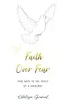 Faith Over Fear: Find Hope in the Midst of a Pandemic - Special cover alternative edition