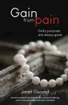 Gain from Pain: God's purposes are always good