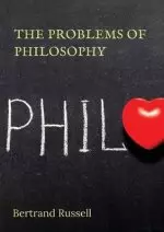 The Problems of Philosophy: a 1912 book by the philosopher Bertrand Russell, in which the author attempts to create a brief and accessible guide t