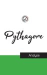 Pythagore (etude Et Analyse Complete De Sa Pensee)