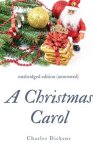 A Christmas Carol (annotated): unabridged edition with introduction  and commentary