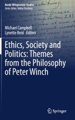 Ethics, Society and Politics: Themes from the Philosophy of Peter Winch