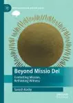 Beyond Missio Dei: Contesting Mission, Rethinking Witness