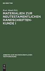 Materialien Zur Neutestamentlichen Handschriftenkunde I