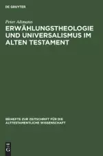 Erwahlungstheologie Und Universalismus Im Alten Testament