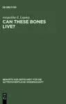 Can These Bones Live?