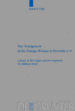 'foreignness' Of The Foreign Woman In Proverbs 1-9