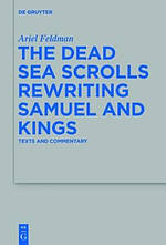 The Dead Sea Scrolls Rewriting Samuel and Kings: Texts and Commentary