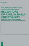 Receptions of Paul in Early Christianity: The Person of Paul and His Writings Through the Eyes of His Early Interpreters