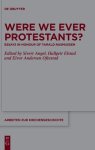 Were We Ever Protestants?: Essays in Honour of Tarald Rasmussen