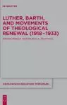 Luther, Barth, and Movements of Theological Renewal (1918-1933)