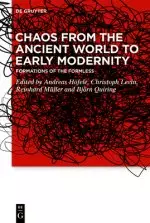 Chaos from the Ancient World to Early Modernity: Formations of the Formless