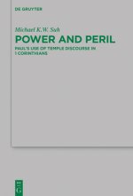 Power and Peril: Paul's Use of Temple Discourse in 1 Corinthians