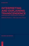 Interpreting and Explaining Transcendence: Interdisciplinary Approaches to the Beyond