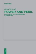 Power and Peril: Paul's Use of Temple Discourse in 1 Corinthians