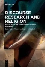 Discourse Research and Religion: Disciplinary Use and Interdisciplinary Dialogues