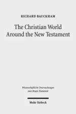 The Christian World Around the New Testament: Collected Essays II