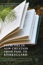 Exercises in New Creation from Paul to Kierkegaard