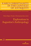 Explorations in Augustine's Anthropology