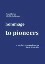 Hommage - to Pioneers:A two days conversation with David B. Sutcliffe