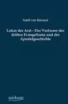 Lukas Der Arzt - Der Verfasser Des Dritten Evangeliums Und Der Apostelgeschichte