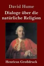 Dialoge Uber Die Naturliche Religion (grossdruck)