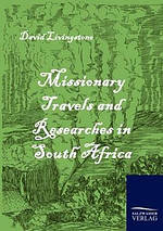 Missionary Travels and Researches in South Africa