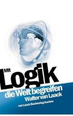 Mit Logik Die Welt Begreifen