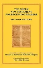 The Greek New Testament for Beginning Readers: Byzantine Textform & Verb Parsing